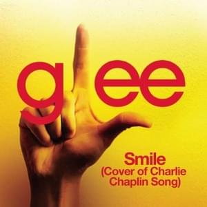 Smile (Cover of Charlie Chaplin Song) - Glee Cast