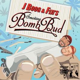 Smoking Bomb Bud - J Boog (Ft. Fiji)