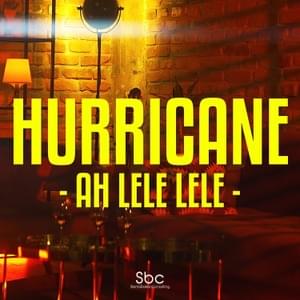 Ah lele, lele - Hurricane