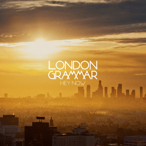 Hey Now (Tensnake Remix) - London Grammar