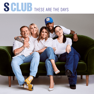 These Are The Days - S Club