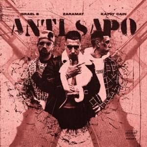 Anti Sapo - Zaramay, Kaydy Cain & Israel B