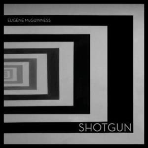 Shotgun (Single) - Eugene McGuinness