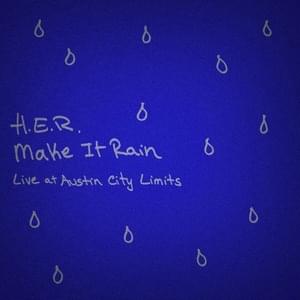 Make It Rain - H.E.R.