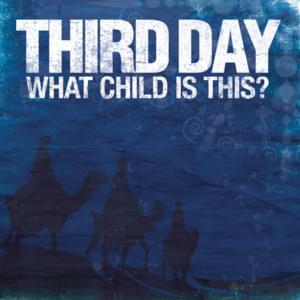 What Child Is This? - Third Day