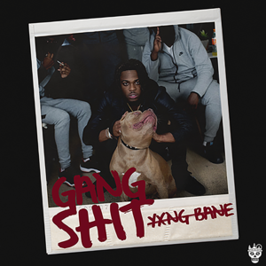 Gang Shit - Yxng Bane