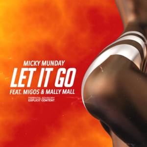 Let It Go - Micky Munday (Ft. Mally Mall & Migos)