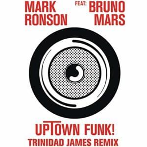 Uptown Funk (Remix) - Mark Ronson (Ft. Bruno Mars & Trinidad James)