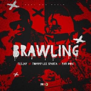 Brawling - Teejay, Tommy Lee Sparta & Papa Don