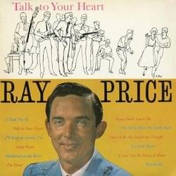 Please Don’t Leave Me - Ray Price