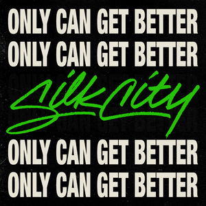 Only Can Get Better - Silk City (Ft. Daniel Merriweather)