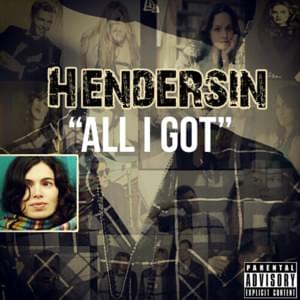 All I Got - Hendersin