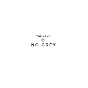 No Grey - The Neighbourhood