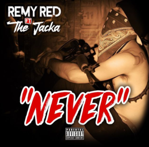 Never - The Jacka (Ft. Remy R.E.D)