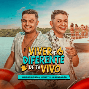 Viver é Diferente de Tá Vivo - Heitor Costa & Marcynho Sensação