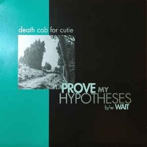 Prove My Hypotheses - Death Cab for Cutie