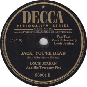 Jack, You’re Dead - Louis Jordan (Ft. His Tympany Five)