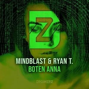 Boten Anna - Mindblast & Ryan T.