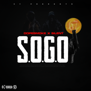 S.O.G.O - Silent, DopeSmoke & 67