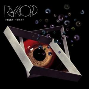 Tricky Tricky - Röyksopp (Ft. Fever Ray)