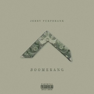 Boomerang - Jerry Purpdrank