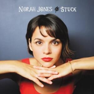 Stuck - Norah Jones