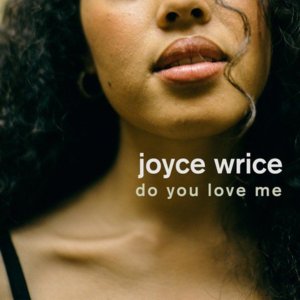 Do You Love Me - Joyce Wrice