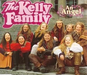 An Angel - The Kelly Family