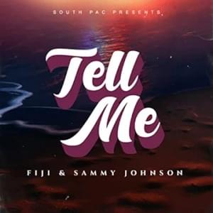 Tell Me - Fiji (Ft. Sammy Johnson)