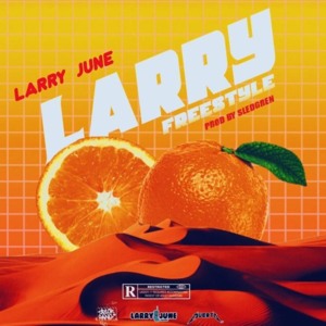 Larry’s Freestyle - Larry June