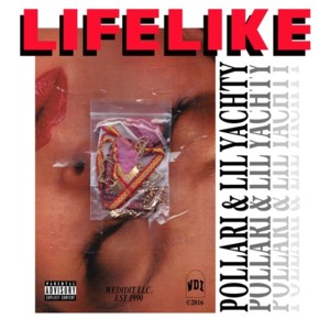 Lifelike - Pollari (Ft. Lil Yachty)