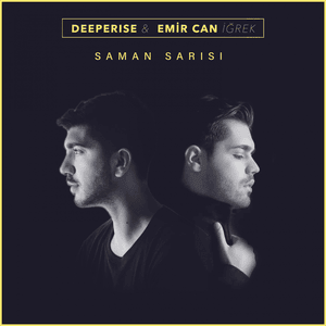 Saman Sarısı - Deeperise & Emir Can İğrek