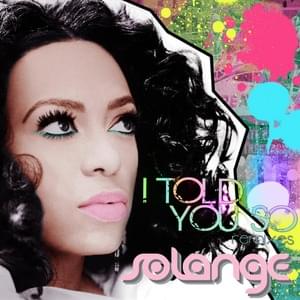 I Told You So - Solange