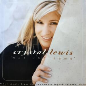 Not the Same - Crystal Lewis