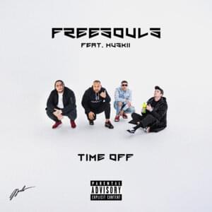 Time Off - Freesouls (Ft. Huskii)