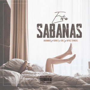 Entre Sábanas - Anonimus, Jonz & Myke Towers (Ft. Queen Rowsy)