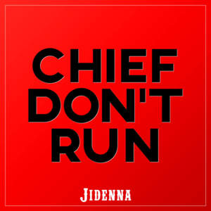 Chief Don’t Run - Jidenna (Ft. Roman GianArthur)