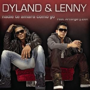 Nadie Te Va a Amar Como Yo (Remix) - Dyland & Lenny (Ft. Arcángel & Zion)