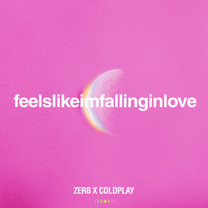 ​feelslikeimfallinginlove (Zerb X Coldplay) - Coldplay