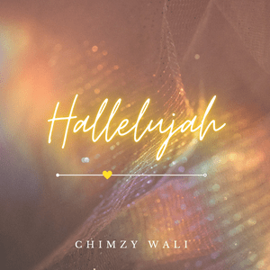 Hallelujah - Chimzy Wali