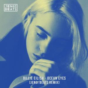 Ocean Eyes (Jengi Beats Remix) - Billie Eilish