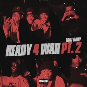 Ready 4 War Pt. 2 - Edot Babyy