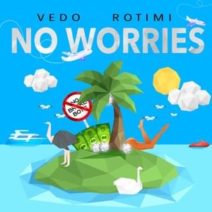 No Worries - VEDO & Rotimi