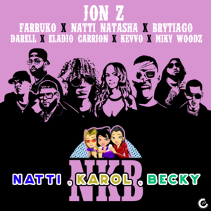 Natti, Karol, Becky (Remix) - Jon Z, Farruko & Natti Natasha (Ft. Brytiago, Darell, Eladio Carrión, KEVVO & Miky Woodz)