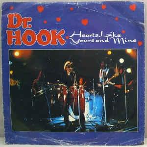 Hearts Like Yours and Mine - Dr. Hook