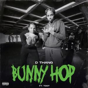 Bunny Hop - DThang (Ft. Tdot2Oppy)