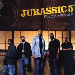 Baby Please - Jurassic 5