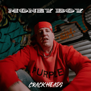 Crackheads - Money Boy