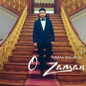 O Zaman - Abbas Bağırov