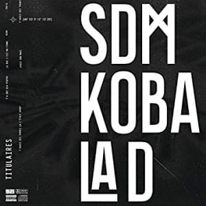 Titulaires - SDM (Ft. Koba LaD)